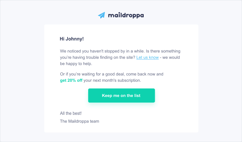 Re-engagement email example with offer and 'Keep me on the list' button from Maildroppa team.