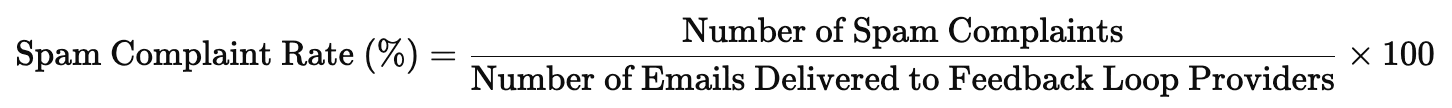Formula for calculating the spam complaint rate metric: (Number of Spam Complaints / Number of Emails Delivered to Feedback Loop Providers) × 100